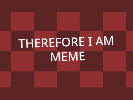 THEREFORE I AM 