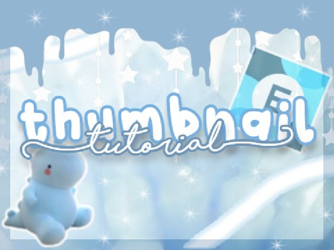 ↳ thumbnail tutorial ₍ᐢ•ﻌ•ᐢ₎ zZ 