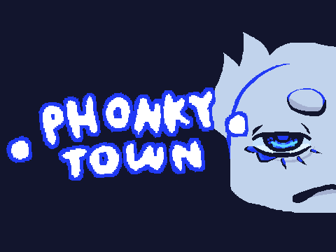 //PHONKY TOWN//meme//