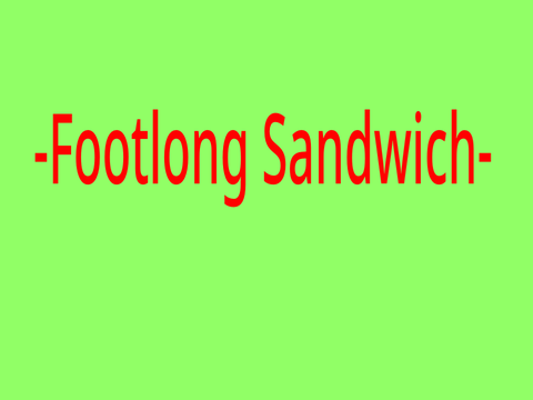 Footlong sandwich ( #1 )