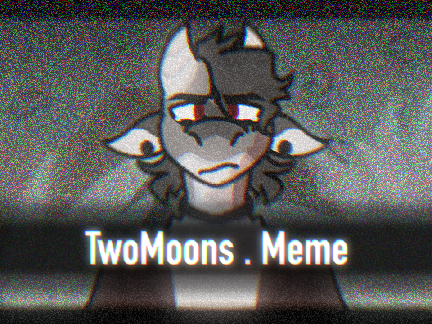 ▹[ Two Moons┊Meme ] : : :