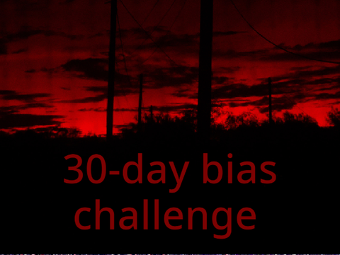 30-day bias challenge