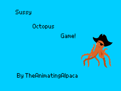 Sussy octopus game (read notes)