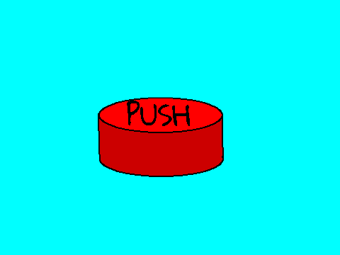 PUSH THE BUTTON