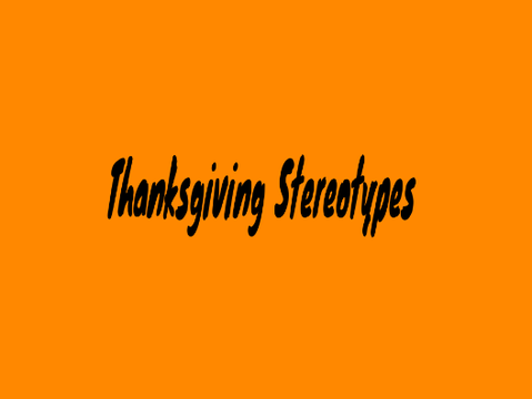 Thanksgiving Stereotypes