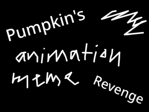 Pumpkin's Revenge || Meme Template remix