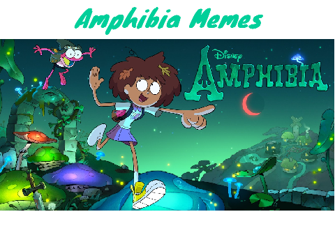 Amphibia memes