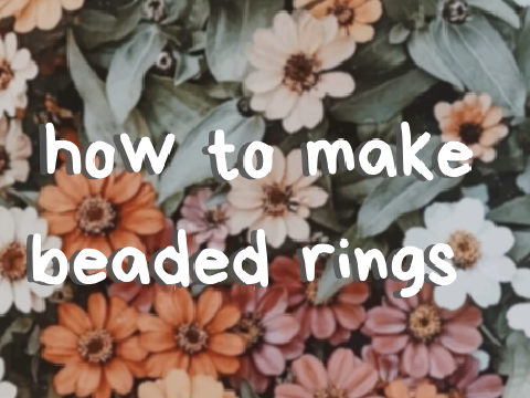 ✰ how to make beaded rings ✰