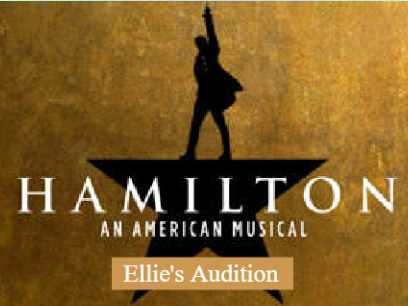 Ellie's "Hamilton" Auditions
