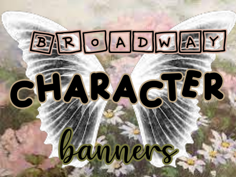 Broadway Character Banners!!!