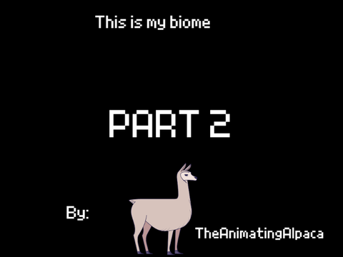 This is my Biome 2