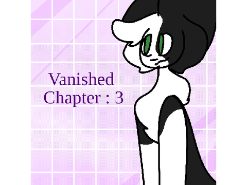 [ Vanished Chapter 3 ]