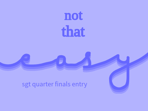 not that easy DEMO - sgt quarter finals