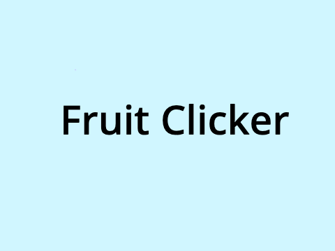 Fruit Clicker