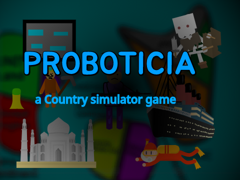PROBOTICIA  (a country simulator game)