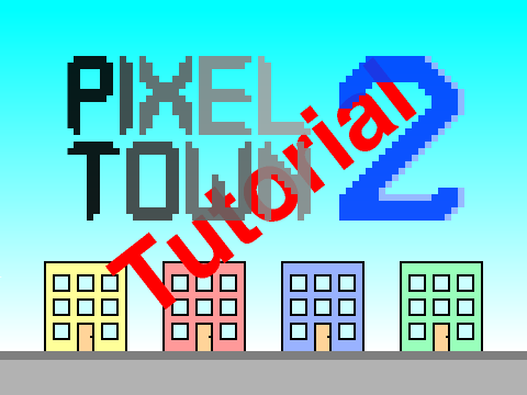 Pixel Town Clone Tutorial 1