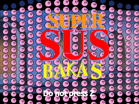 super sus bakas