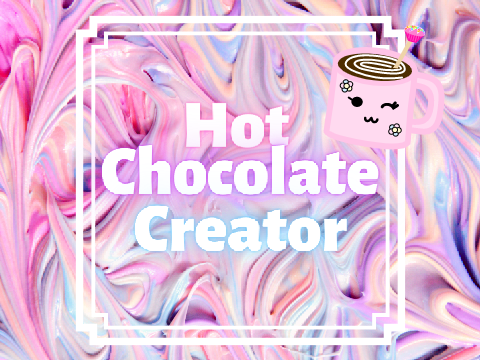 ♡~Hot Chocolate Creator~♡ 