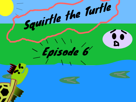 Squirtle the Turtle: Episode 6