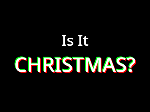 Is It Christmas?