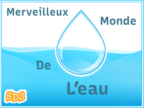 [Français] Wonderful World of Water