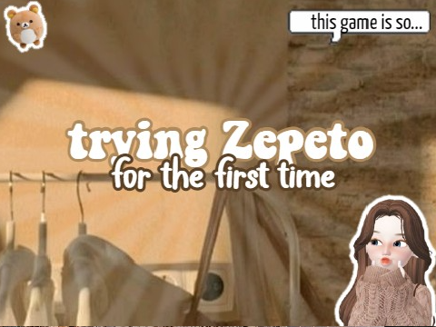 Trying Zepeto for the very first time