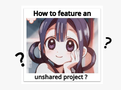 How to feature an unshared project ? 