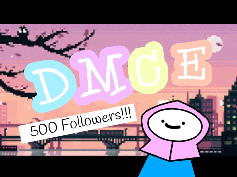 DMCE CONTEST || 500 Followers!! || remix