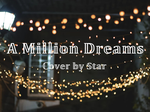 A Million Dreams - Requested Cover