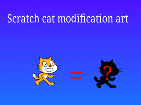 Scratch cat modification art!! 