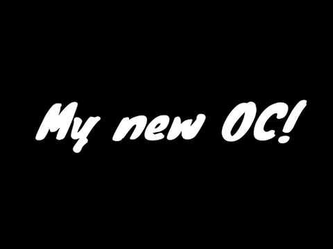 My new oc