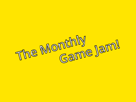 The Monthly Game Jam! #3