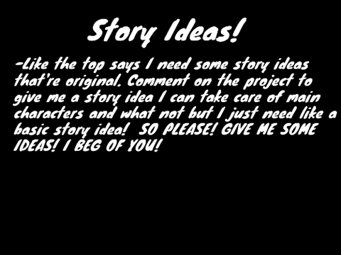 Story Ideas!