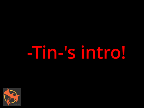 Intro for -Tin-