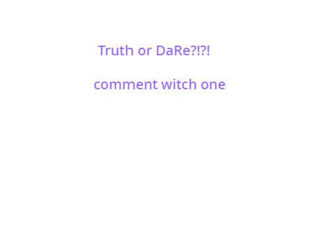 Truth or DaRe