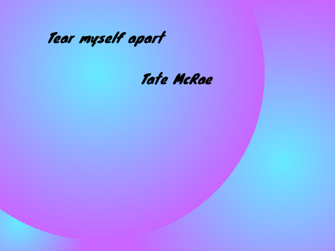 Tear Myself Apart- Tate McRae
