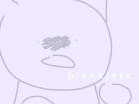 open myo . Blanklets !