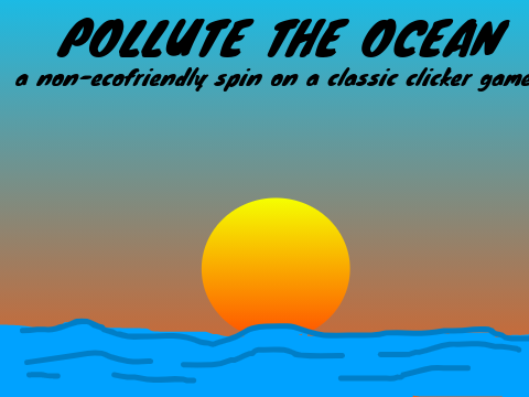 ---Pollute the Ocean--- [version 1.0]