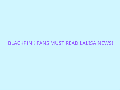 BLACKPINK FANS MUST READ NEWS