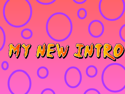 My New Intro