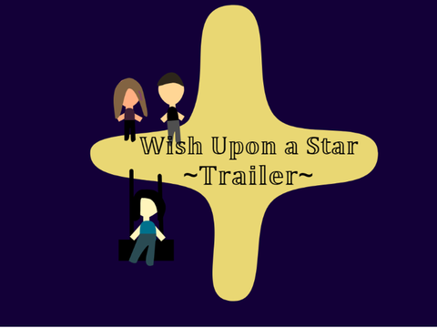 Wish Upon A Star~Trailer
