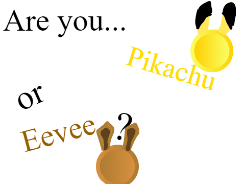 Are you Pikachu or Eevee? A personality test