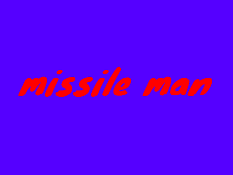 Missile Man.