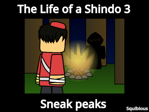 The Life of a Shindo 3 (2 SNEAKPEAKS)