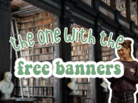 ♚ the one with the free banners ♚
