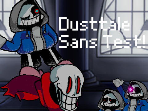 Dusttale Test! (+EXTRAS!)