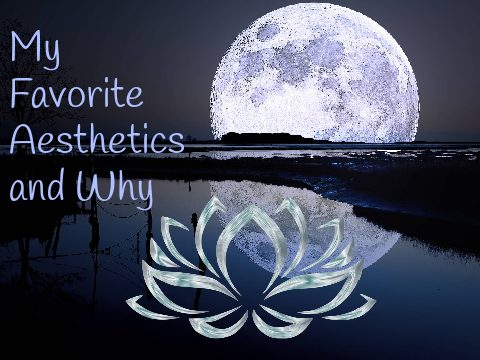 my favorite aesthetic and why!