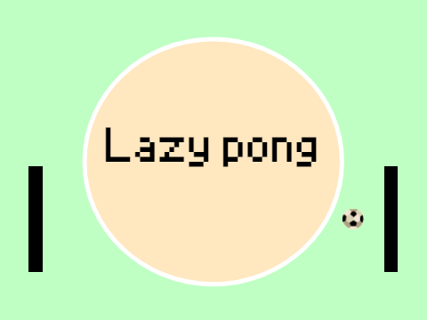 Lazy pong