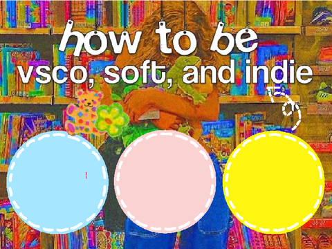 ✂┆ how to be vsco, soft, and indie kid