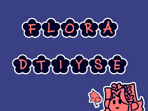 ❀ Fʟᴏʀᴀ - DTIYSE ❀